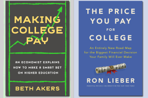 Book covers of "Making College Pay" by Beth Akers and "The Price You Pay For College" by Ron LIeber